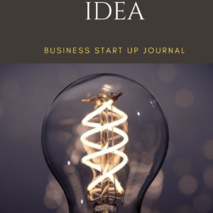 MY GREAT BUSINESS IDEA JOURNAL (Starting a Successful Business)