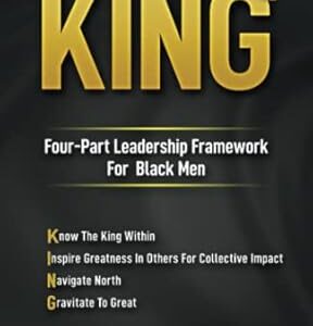 KING: Four-Part Leadership Framework for Black Men