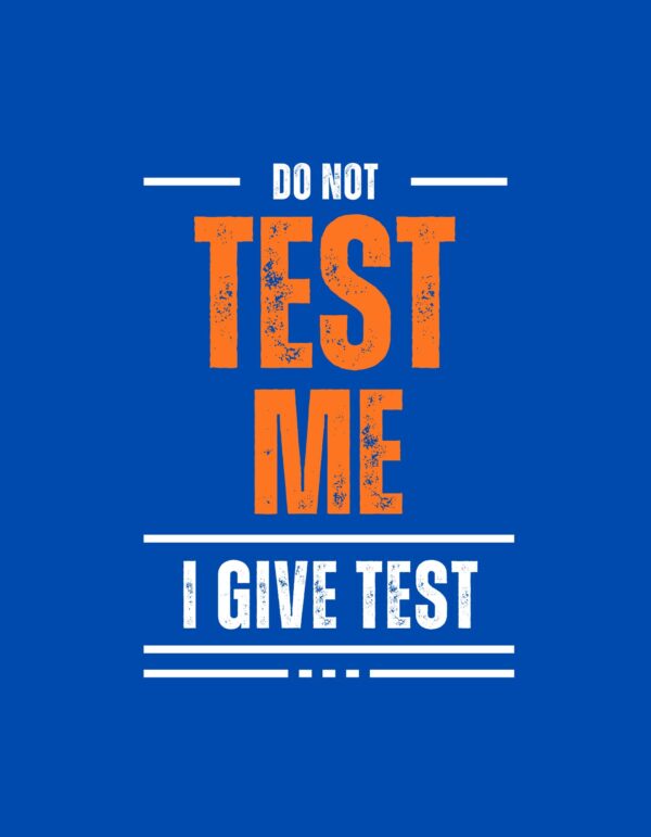 Do Not Test The Teacher
