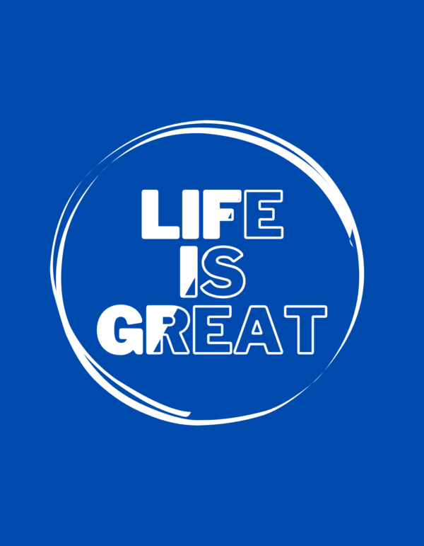 Life Is Great TShirt
