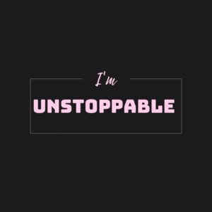 I'm Unstoppable T Shirt